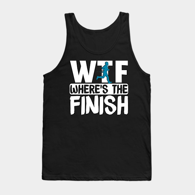 Funny Runners Gift, WTF Where's The Finish Tank Top by TabbyDesigns